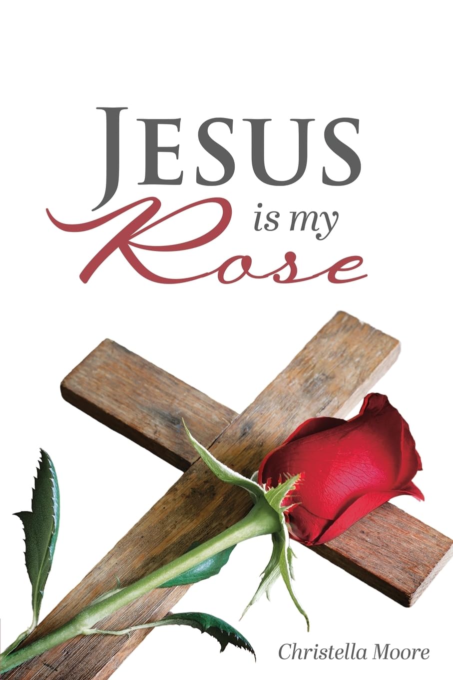 Cover of Jesus is my Rose