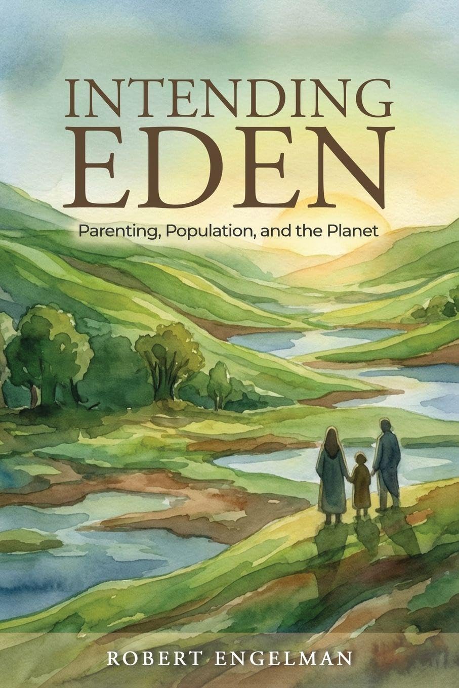 Cover of Intending Eden: Parenting, Population, and the Planet
