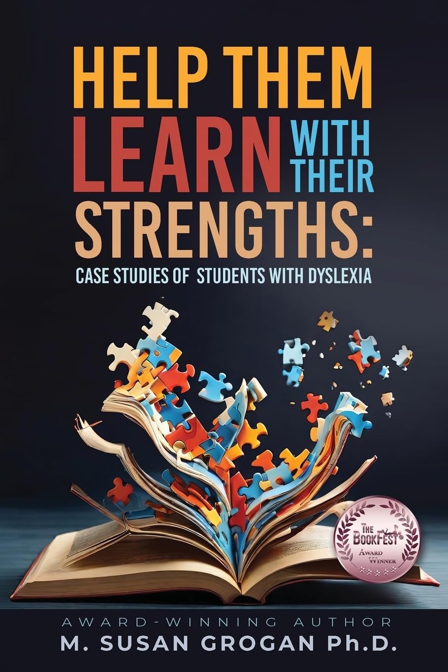 Cover of Help Them Learn with their Strengths: Case studies of students with Dyslexia