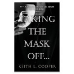 Taking the Mask off...my Journey from Dr. Seuss to the Bible: A Chronology of Self Reflection Based on Events Tied to Emotions