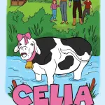 Celia the Cow: Another Tale with Doug and Gina from the Little Brown House on the Hill