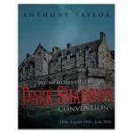 My Memoirs of the Dark Shadows Conventions: From August 1993 - June 2016